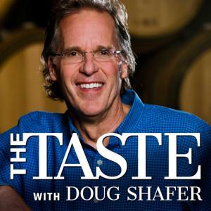 The Taste with Doug Shafer – a Podcast About Wine, Food, and Friends by Doug Shafer