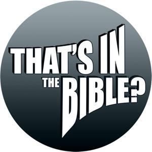 That's In The Bible? by That's In The Bible?