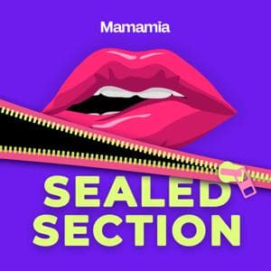 Sealed Section by Mamamia Podcasts