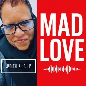 MadLove - a just mediaworks production⚜️ by judith a. culp