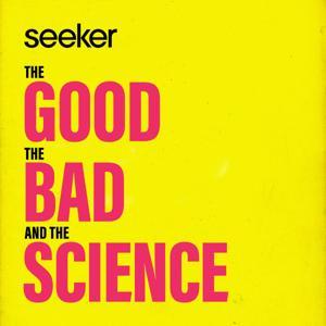 The Good, the Bad, and the Science by Seeker