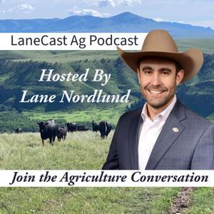 LaneCast Ag Podcast by Lane Nordlund Ag Broadcaster