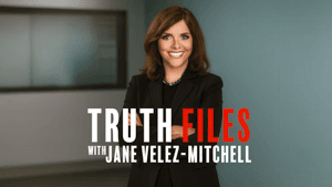 The Truth Files with Jane Velez-Mitchell by Jane Velez-Mitchell