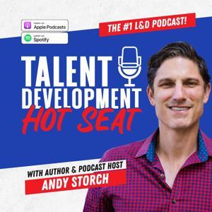 The Talent Development Hot Seat podcast - The Top podcast for L&D Professionals by Andy Storch