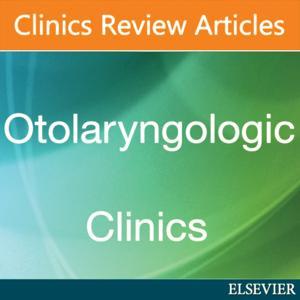 Otolaryngologic Clinics (Elsevier) by Patrick M.