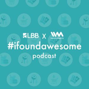 LBB #ifoundawesome Podcast by IVM Podcasts