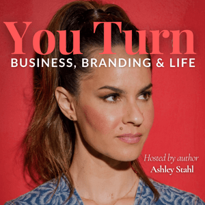 You Turn Podcast w/ Ashley Stahl by Ashley Stahl