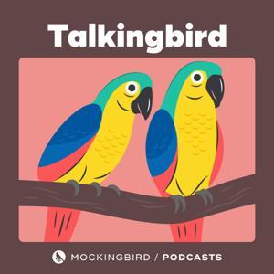 Talkingbird by Mockingbird