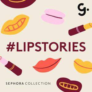 #LIPSTORIES by Girlboss Radio