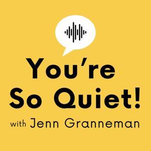 YOU'RE SO QUIET! How Introverts Can Thrive in a Loud World by Jenn Granneman