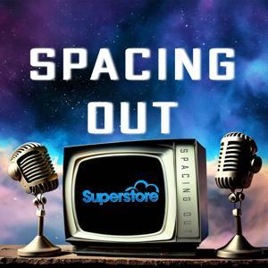 Spacing Out with Superstore by Jarmo Productions