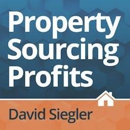 Property Sourcing Profits by David Siegler