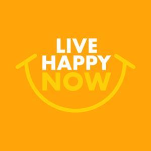 Live Happy Now by Live Happy LLC