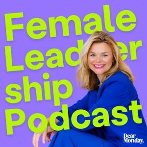 Female Leadership Podcast by Vera Strauch, Dear Monday