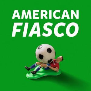 American Fiasco by WNYC Studios