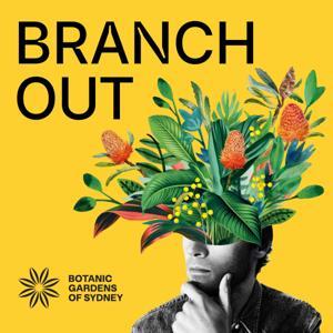 Branch Out by Botanic Gardens of Sydney