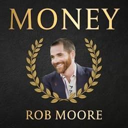 The Money Podcast by Rob Moore