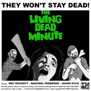 The Living Dead Minute by TMBC Productions: Night of the Living Dead, George Romero, zombies, horror, classic film, movies by minutes, the walking dead, zombieland, sean of the dead, robert kirkman, zombie, dawn of the dead, day of the dead, star wars minute, notld