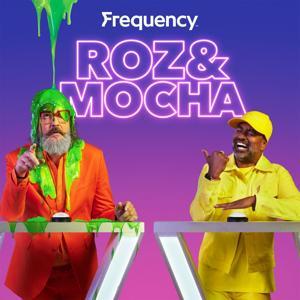 Roz & Mocha by Frequency Podcast Network