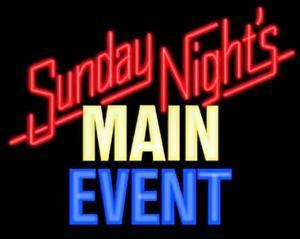 SUNDAY NIGHT’S MAIN EVENT - THE HUB by The Hub -Sports Entertainment