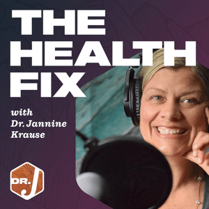 The Health Fix Podcast by Dr. Jannine Krause