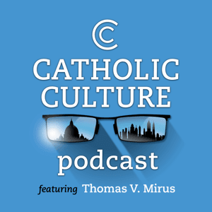 The Catholic Culture Podcast by CatholicCulture.org