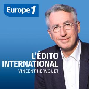 L'édito international by Europe 1