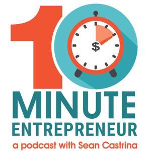 The 10 Minute Entrepreneur by Sean Castrina