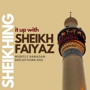 Sheikhing it Up with Sheikh Faiyaz by Faiyaz Jaffer