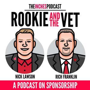 The Inches: A Podcast About Sports Sponsorship by Nick Lawson & Rich Franklin