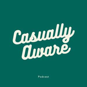 Casually Aware by Casually Aware