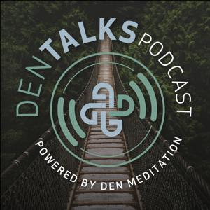 DENtalks powered by DEN Meditation by DEN Meditation