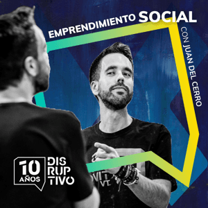 Disruptivo con Juan del Cerro by Disruptivo.tv
