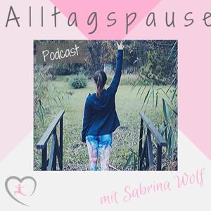 Alltagspause. Dein Podcast für mehr Entspannung und Gelassenheit im Alltag. by Sabrina Wolf