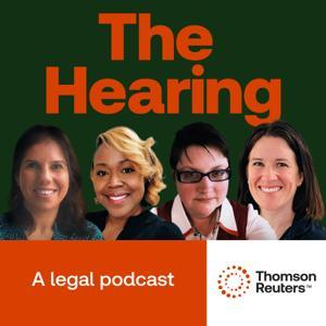 The Hearing – A Legal Podcast by Thomson Reuters