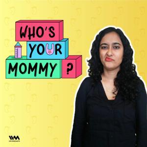 Who's Your Mommy? by IVM Podcasts