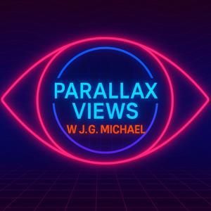 Parallax Views w/ J.G. Michael by J.G.