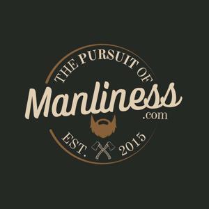 The Pursuit of Manliness by The Pursuit of Manliness