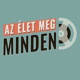 Az élet meg minden by Tóth Szabolcs Töhötöm