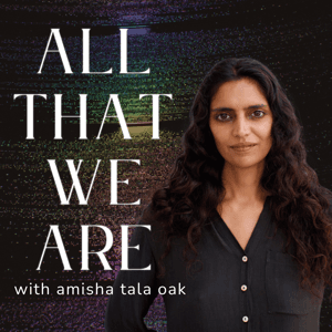 All That We Are by Amisha Tala Oak