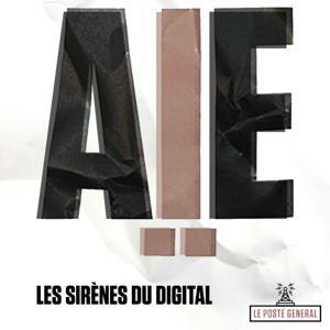 AIE ou les sirènes du digital by Vincent Malone - Le Poste Général