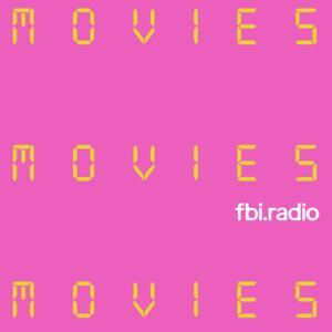 Movies Movies Movies by FBi Radio