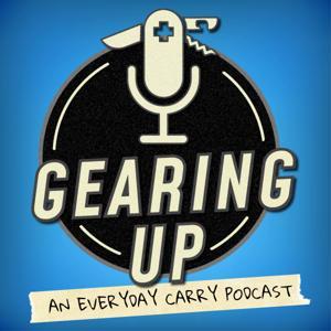 Gearing Up: An Everyday Carry Podcast by gtdunn