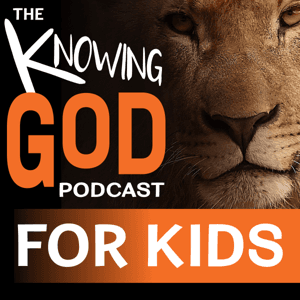 The Knowing God Podcast for Kids by Hide and Seek Ministries