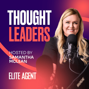 Thought Leaders – Real Estate Re-imagined (formerly The Elevate Podcast) by Elite Agent