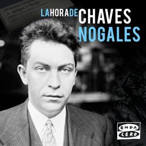 La hora de Chaves Nogales by OndaCero