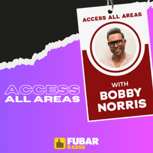 Access All Areas with Bobby Norris by Fubar Radio