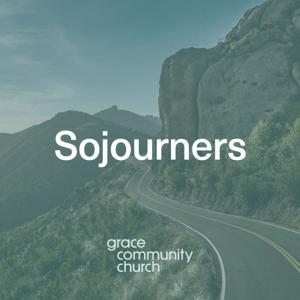 Sojourners Sermon Podcast by Grace Community Church