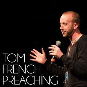 Tom French Preaching by Tom French