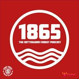 1865: The Nottingham Forest Podcast by 1865: The Nottingham Forest Podcast